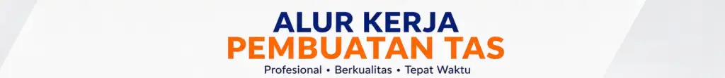 alur kerja konveksi tas hack